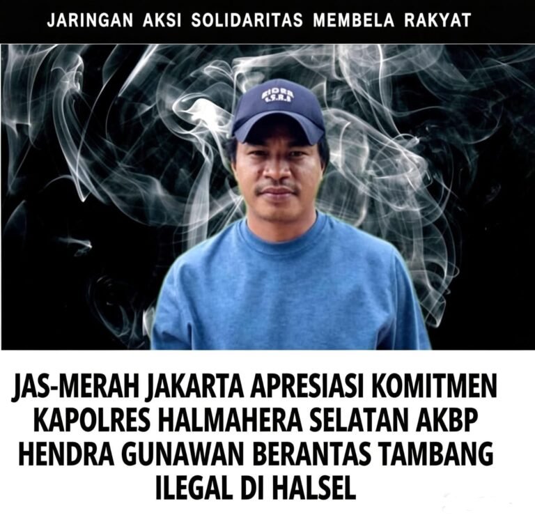 JAS-MERAH Jakarta dukung Kapolres Halsel Berantas Tambang Ilegal Di Halsel